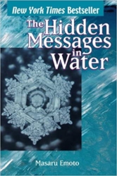 The Hidden Messages in Water by Dr. Marasu Emoto