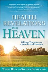 Health Revelations from Heaven and Earth by Tommy Rosa and Dr. Stephen Sinatra